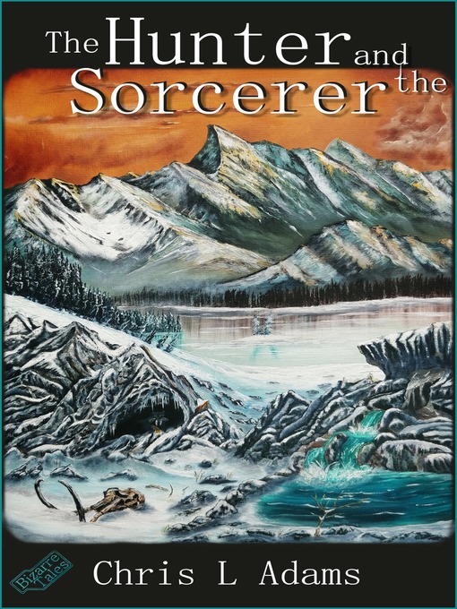 Title details for The Hunter and the Sorcerer by Chris L. Adams - Available